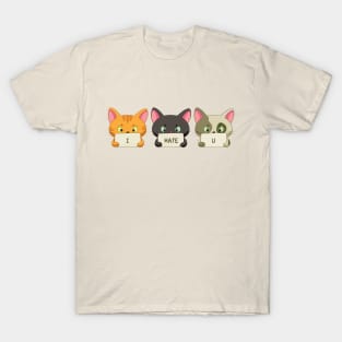 I Hate You - Cat said T-Shirt